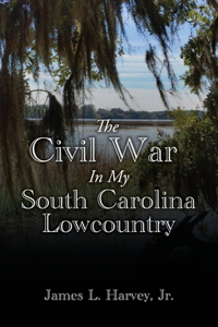 Civil War In My South Carolina Lowcountry
