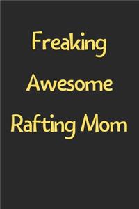 Freaking Awesome Rafting Mom