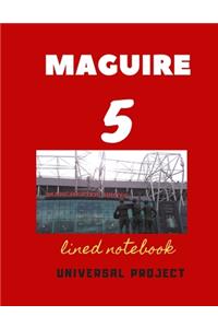 5 MAGUIRE lined notebook