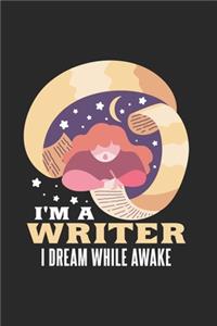 I'm a Writer I Dream While Awake