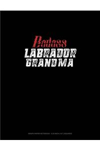 Badass Labrador Grandma