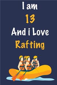 I am 13 And i Love Rafting