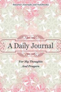 Daily Journal for My Thoughts and Prayers