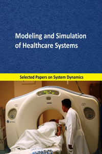 Modeling and Simulation of Healthcare Systems