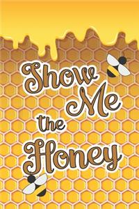 Show Me The Honey