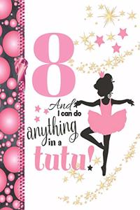 8 And I Can Do Anything In A Tutu