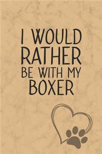 I Would Rather Be With My Boxer