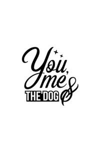 You, Me & The Dog