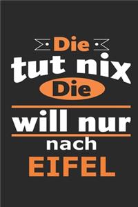 Die tut nix Die will nur nach Eifel