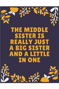 The middle sister is really just a big sister and a little in one