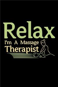 Relax I'm A Massage Therapist