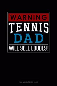 Warning! Tennis Dad Will Yell Loudly!