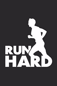 Run hard