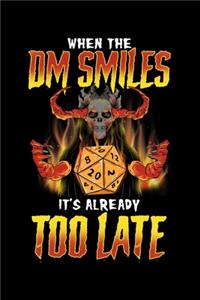 When the DM Smiles It's Already Too Late