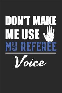 Don't make me use my Referee Voice