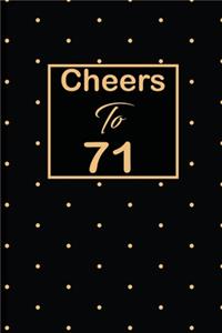 Cheers to 71