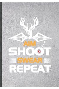 Aim Shoot Swear Repeat