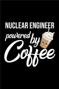 Nuclear Engineer Powered by Coffee