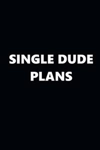 2020 Weekly Planner Funny Theme Single Dude Plans Black White 134 Pages