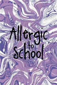 Allergic To School