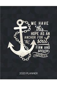 We Have This Hope As An Anchor For The Soul Firm And Secure Hebrews 6