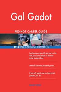 Gal Gadot RED-HOT Career Guide; 2518 REAL Interview Questions