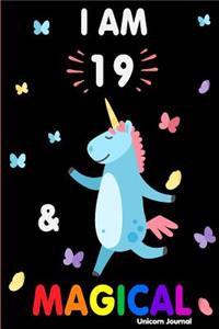 I Am 19 and Magical: Cute Unicorn Journal Lined Blank Notebook and Happy Birthday Notebook for 19 Year Old Girls, Cute Unicorn Birthday Journal Birthday Gift for 19th Birthday