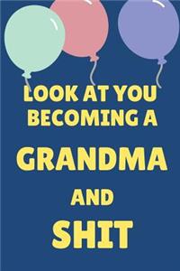 Look at You Becoming a Grandma and Shit