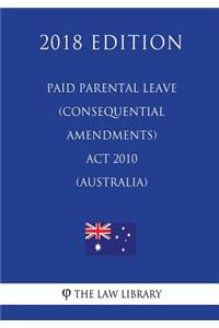 Paid Parental Leave (Consequential Amendments) Act 2010 (Australia) (2018 Edition)