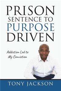 Prison Sentence to Purpose Driven