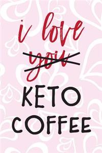 I Love You Keto Coffee