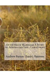 An Outback Marriage A Story of Australian Life