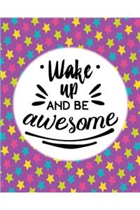 Wake Up and Be Awesome