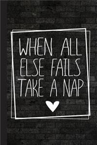 When All Else Fails Take a Nap