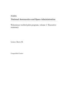 Telescience Testbed Pilot Program, Volume 1