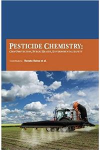 Pesticide Chemistry: Crop Protection, Public Health, Environmental Safety