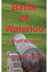 Battle of Waterloo a Short Account