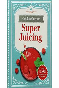 Super Juicing (Cook's Corner)