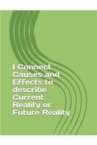 I Connect Causes and Effects to Describe Current Reality or Future Reality