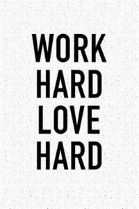 Work Hard Love Hard