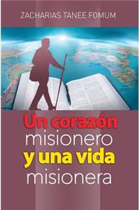 Un Corazón Misionero Y una Vida Misionera