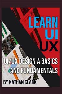 Ui/UX Design Basics and Fundamentals