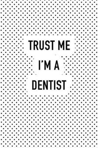 Trust Me I'm a Dentist