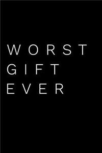 Worst Gift Ever