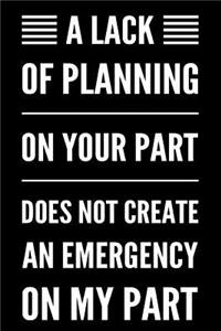 A Lack of Planning on Your Park Does Not Create an Emergency on My Part