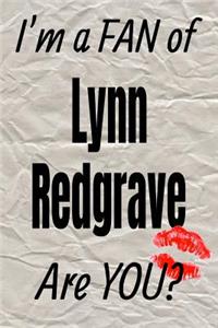 I'm a Fan of Lynn Redgrave Are You? Creative Writing Lined Journal