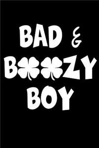 Bad & Boozy Boy
