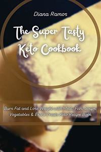 The Super Tasty Keto Cookbook