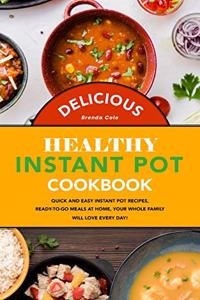 Delicious Healthy Instant Pot Cookbook