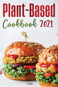 Plant-Based Diet Cookbook 2021